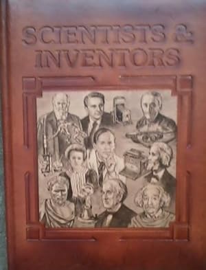 SCIENTISTS & INVENTORS. THE PEOPLE WHO MADE TECHNOLOGY FROM EARLIEST TIMES TO PRESENT DAY.