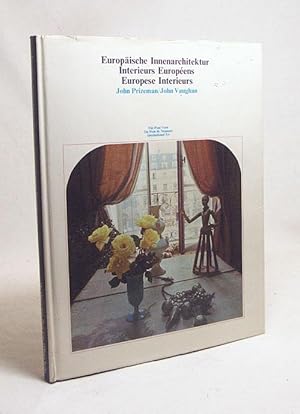 Seller image for Europische Innenarchitektur = Intrieurs Europens = Europese Interieurs / Text John Prizeman. Photographie John Vaughan for sale by Versandantiquariat Buchegger