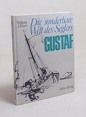 Immagine del venditore per Die sonderbare Welt des Seglers Gustaf / Wolfgang J. Krauss. [Zeichn.: Kurt Schmischke] venduto da Versandantiquariat Buchegger