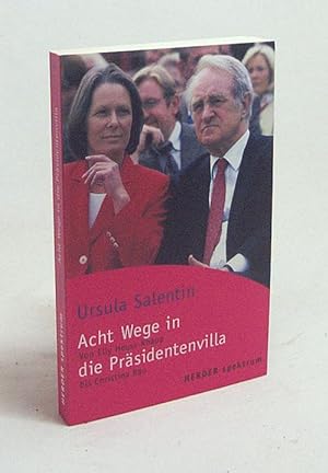 Seller image for Acht Wege in die Prsidentenvilla : von Elly Heuss-Knapp bis Christina Rau / Ursula Salentin for sale by Versandantiquariat Buchegger