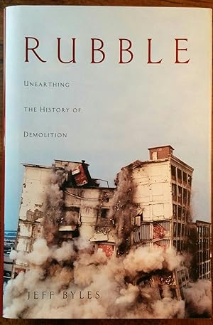 Seller image for Rubble: Unearthing The History Of Demolition for sale by alsobooks