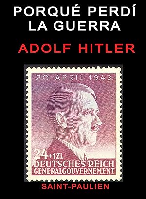 Seller image for POR QU PERDI LA GUERRA ADOLF HITLER Memorias De Ultratumba Porque for sale by LIBROPOLIS