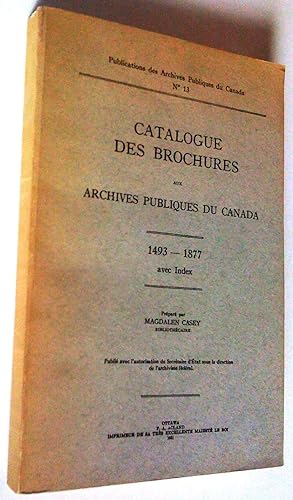 Seller image for Catalogue of Pamphlets in the Public Archives of Canada 1493-1877 with Index - Catalogue des brochures aux Archives publiques du Canada 1493-1877 avec Index for sale by Claudine Bouvier