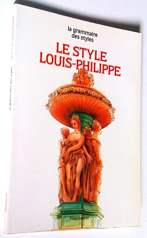 Seller image for Le style Louis-Philippe for sale by Claudine Bouvier