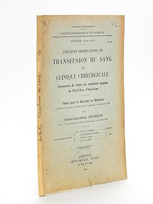 Quelques observations de transfusion du sang en clinique chirurgicale. Organisation du centre de ...