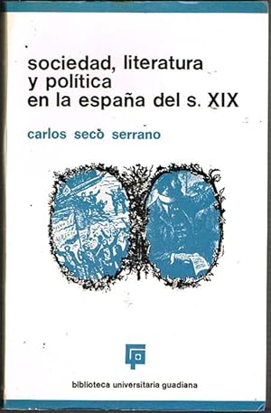 Bild des Verkufers fr SOCIEDAD, LITERATURA Y POLTICA EN LA ESPAA DEL SIGLO XIX. zum Verkauf von Asilo del libro