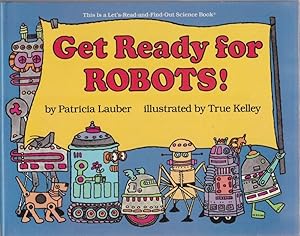 Bild des Verkufers fr Get Ready for Robots! zum Verkauf von APPLEDORE BOOKS, ABAA