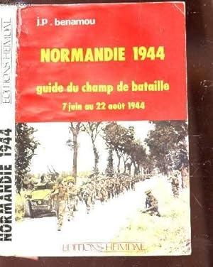 Image du vendeur pour NORMANDIE 1944 - GUIDE DU CHAMPS DE BATAILLE - 7 JUIN AU 22 AOUT 1944. mis en vente par Le-Livre