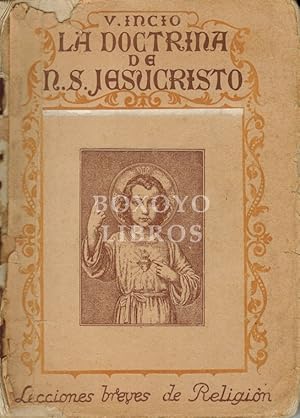 Imagen del vendedor de La doctrina de Nuestro Seor Jesucristo. Lecciones breves de religin . Para el uso de los alumnos de primer curso de la Enseanza Media a la venta por Boxoyo Libros S.L.