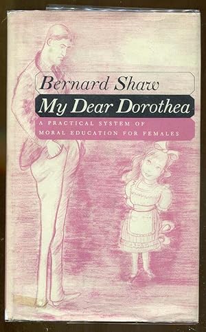My Dear Dorothea: A Practical System of Moral Education for Females