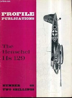 Seller image for PROFILE PUBLICATIONS NUMBER 69 TWO SHILLINGS - THE HENSCHEL HS 129 . for sale by Le-Livre