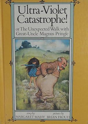 Image du vendeur pour Ultra-Violet Catastrophe! or The Unexpected Walk with Great-Uncle Magnus Pringle mis en vente par Basket Case Books