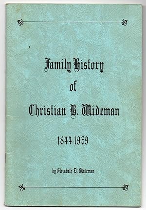 Family History of Christian B. Wideman 1844-1979