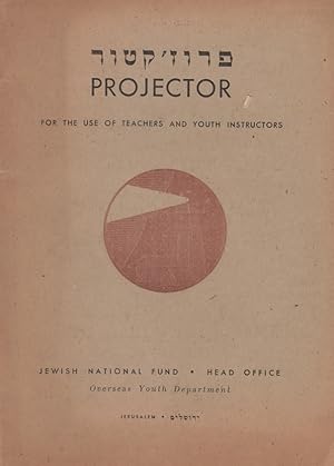 PROJECTOR: FOR THE USE OF TEACHERS AND YOUTH INSTRUCTORS