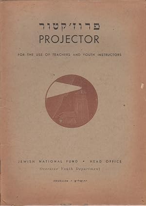 PROJECTOR: FOR THE USE OF TEACHERS AND YOUTH INSTRUCTORS