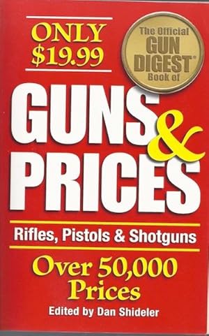 Imagen del vendedor de The Official Gun Digest Book of Guns & Prices: Rifles, Pistols & Shotguns a la venta por Hill Country Books