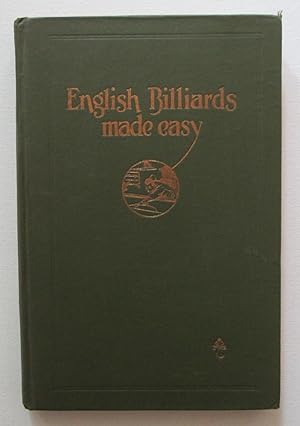 English Billiards Made Easy : Fully Illustrated by Carefully Prepared Drawings and Diagrams