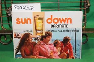 Seller image for Sun Down Barmate Recipes for Great Happy Hour Drinks for sale by Princeton Antiques Bookshop