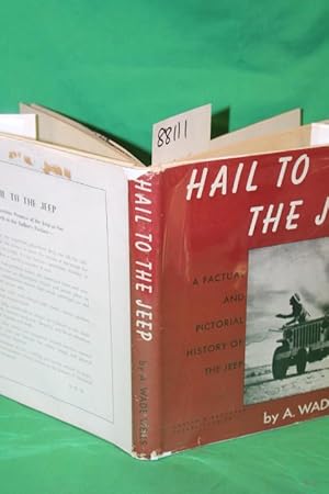 Image du vendeur pour Hail to the Jeep A Factual and Pictorial History of the Jeep GIFT QUALITY mis en vente par Princeton Antiques Bookshop