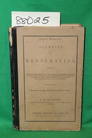 Seller image for Elements of Mensuration Containing Rules for the Solution of the Principal Problems Expressed in the Most Concise Manner for sale by Princeton Antiques Bookshop