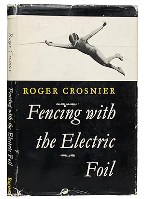 Image du vendeur pour Fencing with the Electric Foil: Introduction and Tactics. Illustrations by Kaye Gibson mis en vente par J. Patrick McGahern Books Inc. (ABAC)
