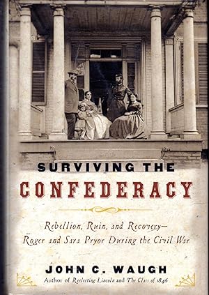 Bild des Verkufers fr Surviving the Confederacy: Rebellion, Ruin, and recovery--Roger and Sara Pryor During the Civil War zum Verkauf von Dorley House Books, Inc.