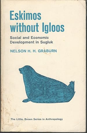 Immagine del venditore per Eskimos Without Igloos: Social and Economic Development in Sugluk (Little, Brown Series in Anthropology) venduto da Dorley House Books, Inc.