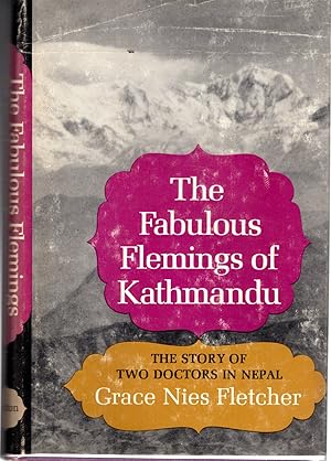 Bild des Verkufers fr The Fabulous Flemings of Kathmandu; the Story of Two Doctors in Nepal zum Verkauf von Dorley House Books, Inc.