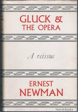 Gluck And The Opera: A Study In Musical History