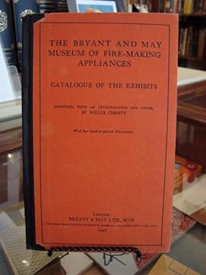 BRYANT (THE) AND MAY MUSEAUM OF FIRE-MAKING APPLIANCES: CATALOGUE OF THE EXHIBITS