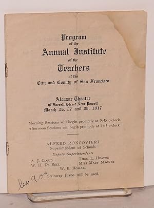 Program of the Annual Institute of the Teachers of the City and County of San Francisco Alcazar T...