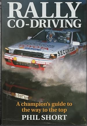 Rally Co-Driving A Champion's Guide to the Way to the Top