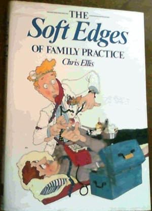 Imagen del vendedor de The Soft Edges of Family Practice a la venta por Chapter 1