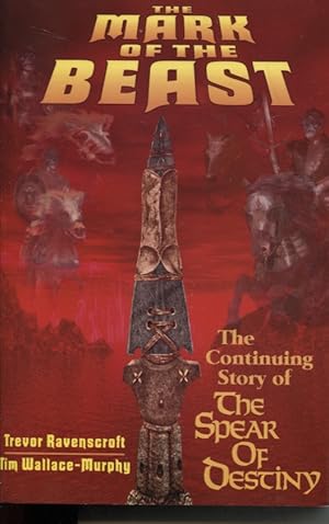 Seller image for THE MARK OF THE BEAST The Continuing Story of the Spear of Destiny for sale by Dromanabooks