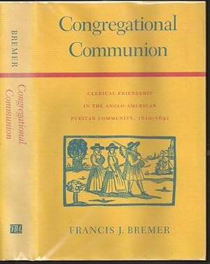 Bild des Verkufers fr Congregational Communion: clerical Friendship in the Anglo-American Puritan Community, 1610-1692 zum Verkauf von The Book Collector, Inc. ABAA, ILAB