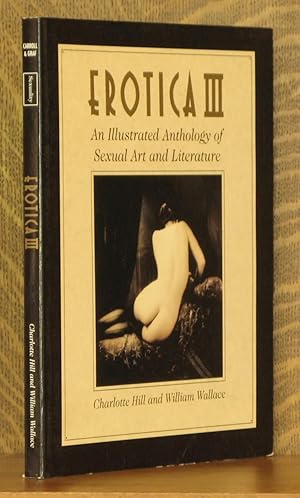 Bild des Verkufers fr EROTICA III, AN ILLUSTRATED ANTHOLOGY OF SEXUAL ART AND LITERATURE zum Verkauf von Andre Strong Bookseller