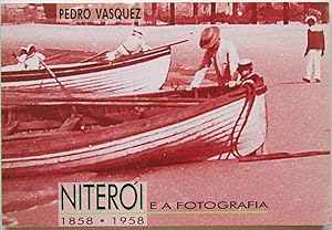 Niteroi e a Fotografia, 1858-1958.