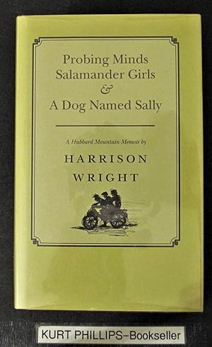 Seller image for Probing Minds, Salamander Girls And A Dog Named Sally: A Hubbard Mountain Memoir for sale by Kurtis A Phillips Bookseller