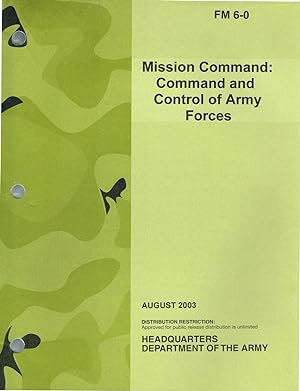 FM 6-0: Mission Command: Command and Control of Army Forces - August 2003