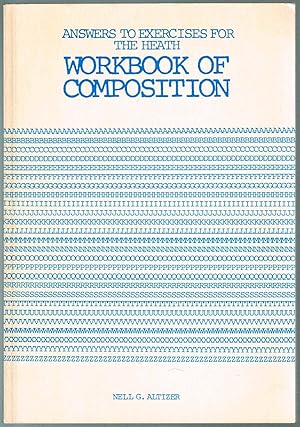 ANSWERS TO EXERCISES FOR THE HEATH WORKBOOK OF COMPOSITION