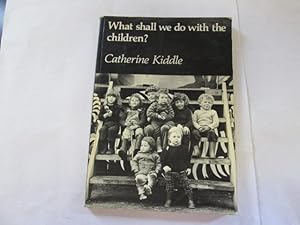 Immagine del venditore per What Shall We Do with the Children? venduto da Goldstone Rare Books