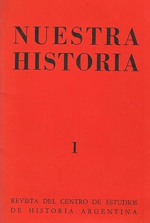 Imagen del vendedor de NUESTRA HISTORIA. Revista del Centro de Estudios de Historia Argentina. Ao I. N 1. Enero 1968 a la venta por Librera Torren de Rueda