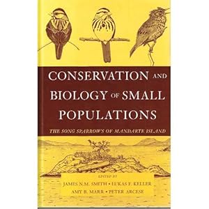 Image du vendeur pour Conservation and Biology of Small Populations: The Song Sparrows of Mandarte Island mis en vente par Buteo Books