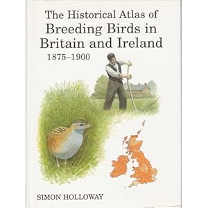 Immagine del venditore per The Historical Atlas of Breeding Birds in Britain and Ireland: 1875-1900 venduto da Buteo Books