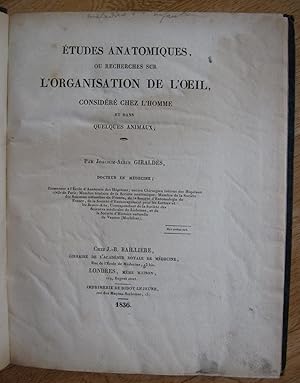 Etudes anatomiques ou recherches sur l organisation de l  il considéré chez l homme et dans quelq...