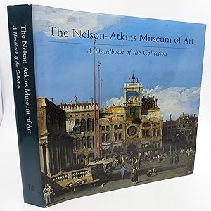 The Nelson-Atkins Muesum of Art: A Handbook of the Collection