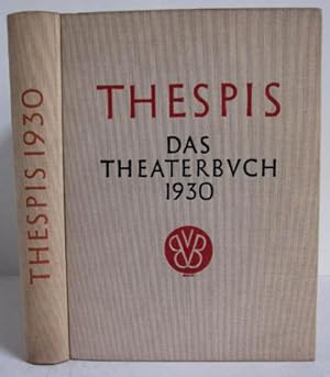 Thespis - Das Theaterbuch 1930 - Kultische Bühne und Sprechchöre; Das Tänzerische in der Darstell...