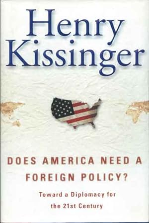 Seller image for Does America Need a Foreign Policy?__Toward a Diplomacy for the 21st Century for sale by San Francisco Book Company