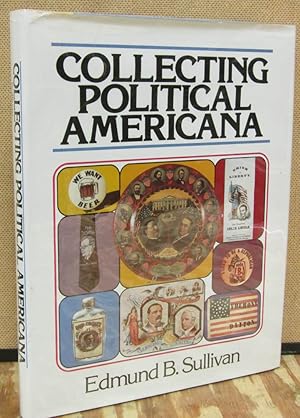 Seller image for Collecting Political Americana for sale by Dearly Departed Books