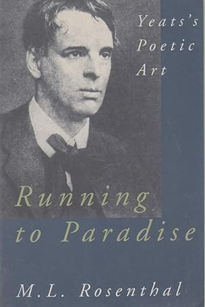 Seller image for RUNNING TO PARADISE Yeats's Poetic Art for sale by The Avocado Pit